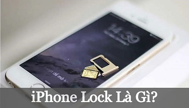 Giới thiệu sơ lược về iphone lock và điều kiện sử dụng máy